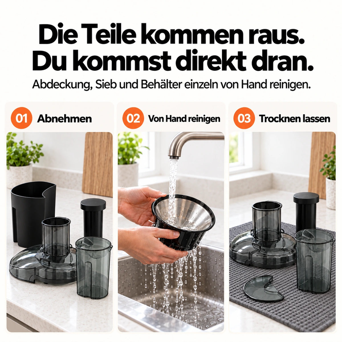Die Teile kommen raus. Du kommst direkt dran. Abdeckung, Sieb und Behälter einzeln von Hand reinigen.