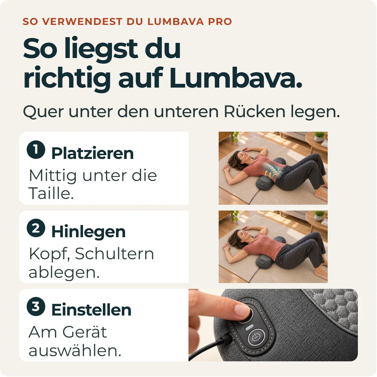 Drei Schritte: mittig unter die Taille platzieren, hinlegen, am Gerät auswählen.